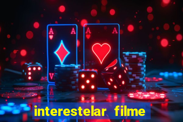 interestelar filme completo dublado google drive interestelar filme